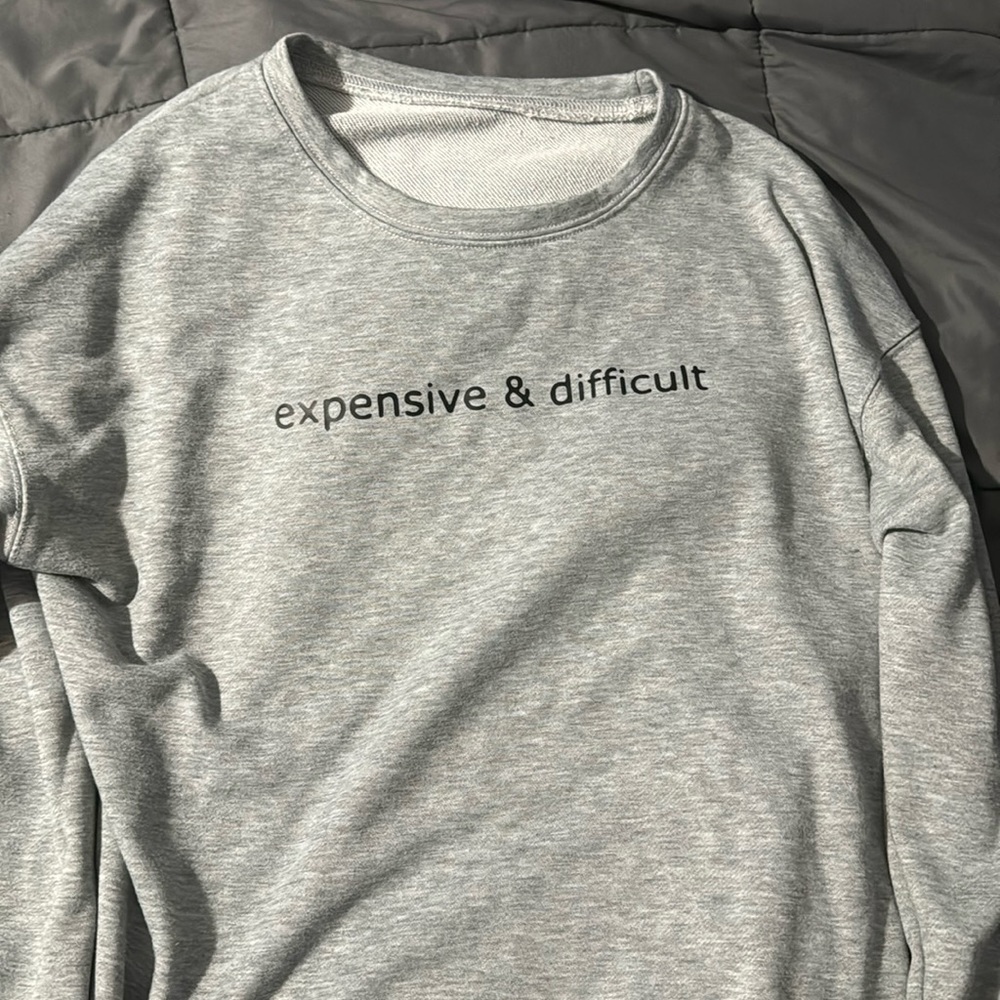 Expensive & Difficult Crew Neck